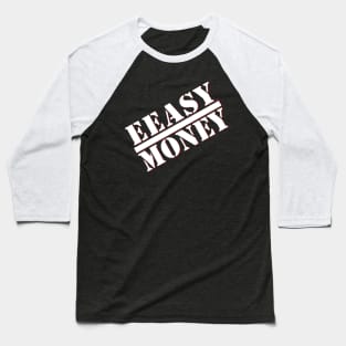 EEASY MONEY Baseball T-Shirt